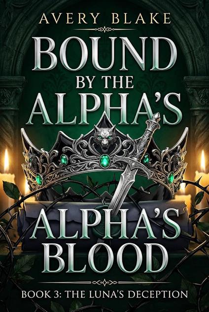 Bound by the Alpha's Blood(Book 3: The Luna's Deception))