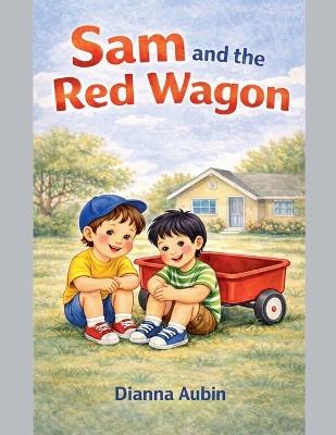 Sam and the Red Wagon - Dianna Aubin - cover