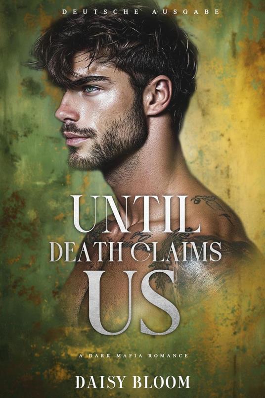Until Death Claims Us: Dark Mafia Romance - Deutsche Ausgabe