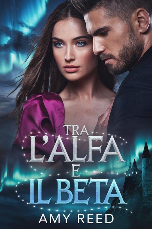 Tra L'alfa E Il Beta - Amy Reed - ebook