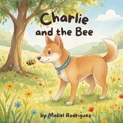 Charlie and the Bee - Mabel Rodriguez - cover