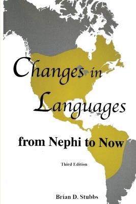 Changes in Languages, from Nephi to Now - Brian D Stubbs - cover