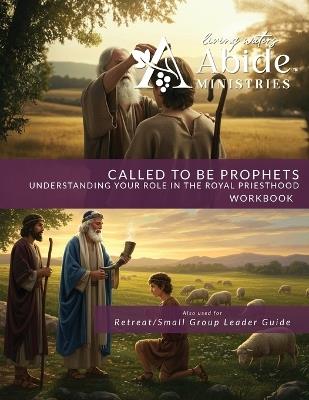 Called to be Prophets - Course Worbook (& Retreat / Small Group Leader Guide) - Richard T Case - cover