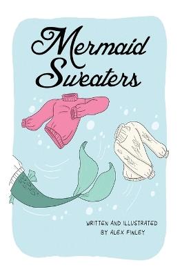 Mermaid Sweaters - Alex Finley - cover
