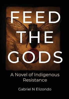 Feed the Gods - Gabriel N Elizondo - cover