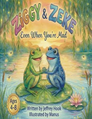 Ziggy & Zeke - Even When You're Mad - Jeffrey Hook - cover