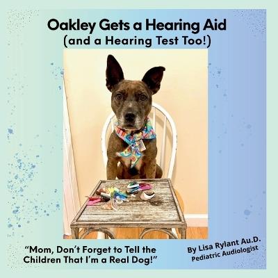 Oakley Gets a Hearing Aid (and a Hearing Test Too!) - Lisa Rylant - cover