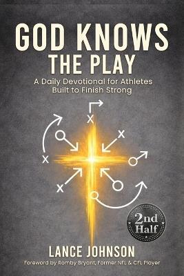God Knows the Play: A Daily Devotional for Athletes Built to Finish Strong - Lance Johnson - cover