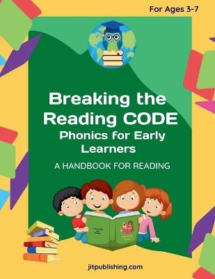 Breaking the Reading Code: Phonics for Early Learners - Mel A Joseph - cover