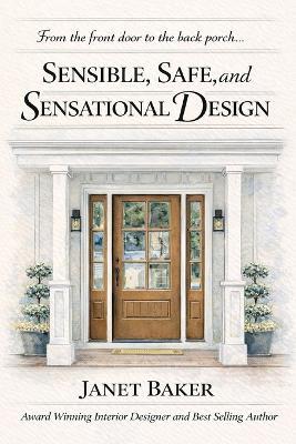 Sensible, Safe, and Sensational Design - Janet Baker - cover