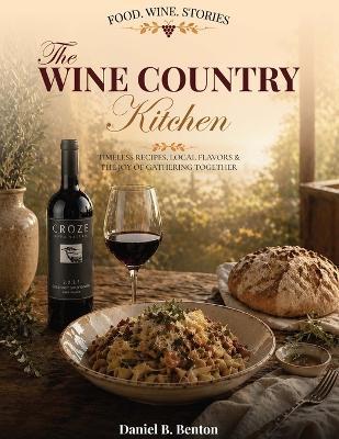 The Wine Country Kitchen - Daniel B Benton - cover