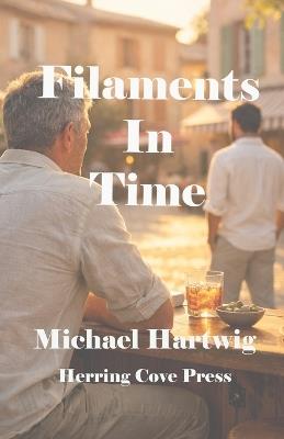 Filaments in Time - Michael Hartwig - cover