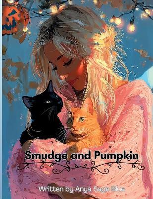 Smudge and Pumpkin - Anya S Blue - cover