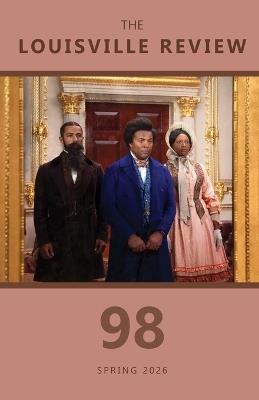 The Louisville Review Number 98 Spring 2026 - cover