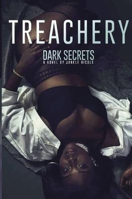 Treachery: Dark Secrets - Janele Nicole - cover