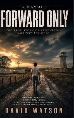 Forward Only: A Memoir - David Watson - cover