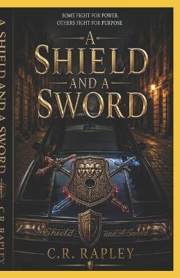 A Shield and A Sword - Corry Rapley,C R Rapley - cover