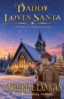 Daddy Loves Santa: Trust in Christmas - Lanigan - cover