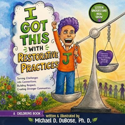 I Got This with Restorative Practices - Michael D Dubose - cover