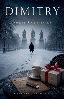Dimitry: A Sweet Conspiracy - Roberto Delucchi - cover