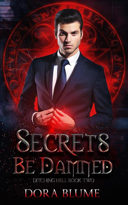 Secrets Be Damned - Ditching Hell Book 2