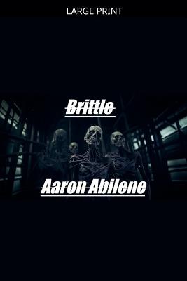 Brittle - Aaron Abilene - cover