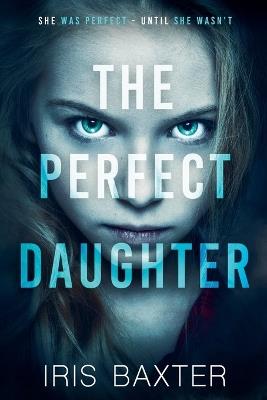 The Perfect Daughter - Iris Baxter - cover