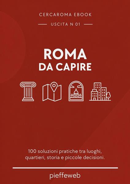 ROMA DA CAPIRE - Pieffeweb - ebook