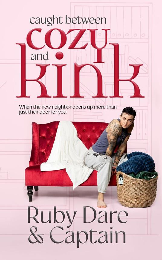 Caught Between Cozy and Kink