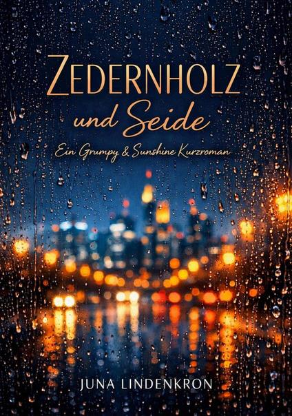 Zedernholz und Seide: Ein Grumpy & Sunshine Kurzroman
