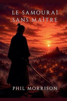 Le Samouraï sans Maître - Phil Morrison - cover