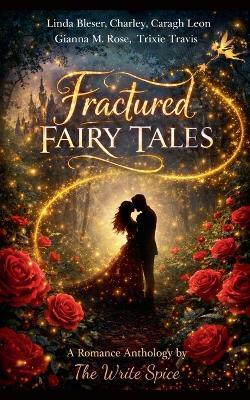 Fractured Fairy Tales - The Write Spice,Linda Bleser,Charley - cover