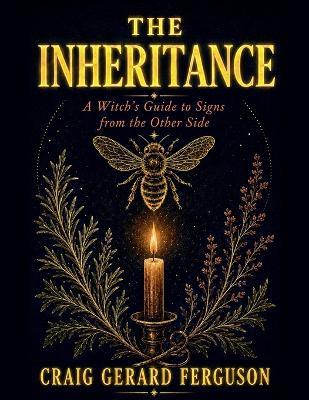 The Inheritance: A Witch's Guide To Signs From The Other Side - Craig Gerard Ferguson - cover