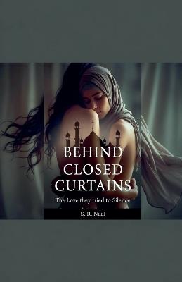 Behind Closed Curtains - Samwel Robert Naal - cover