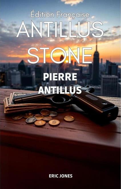 Pierre Antillus: Antillus Stone : Édition Française