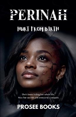Perinah: Hurt From Birth - Prosee Books - cover