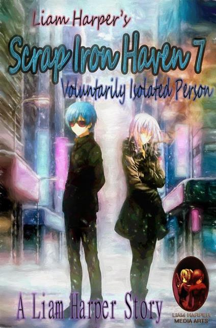 Scrap Iron Haven 7: Voluntarily Isolated Person.