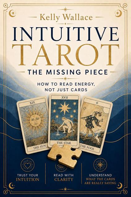 Intuitive Tarot: The Missing Piece – How to Read Energy, Not Just Cards