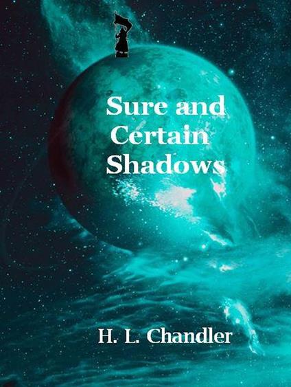 Sure and Certain Shadows