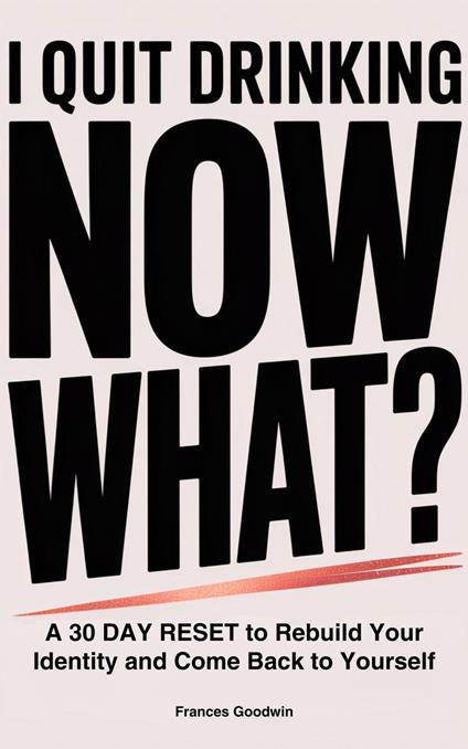 I Quit Drinking, Now What?