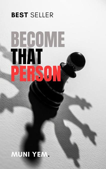 Become That Person