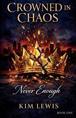 Crowned in Chaos - Kim Lewis - cover