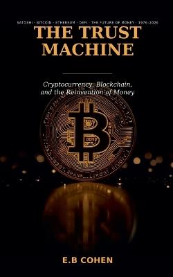 The Trust Machine - E B Cohen - cover