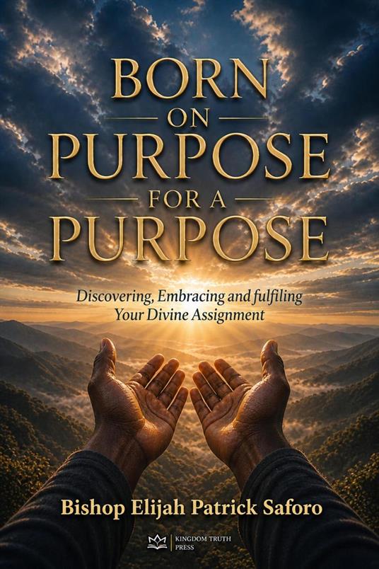 Born on Purpose For A Purpose