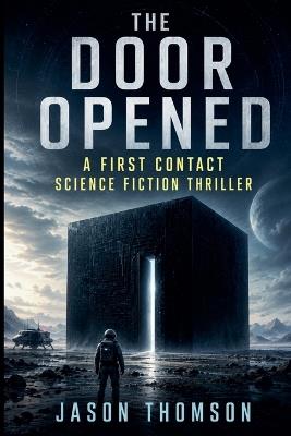 The Door Opened: A First Contact Science Fiction Thriller - Jason Thomson - cover