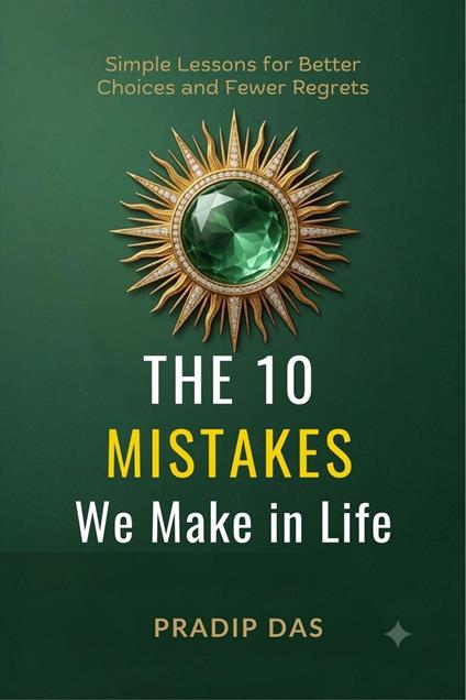 The 10 Mistakes We Make in Life