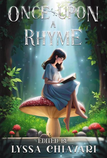 Once Upon a Rhyme: Tales Inspired by Verses and Lullabies - Amy Bearce,Lyssa Chiavari,T Damon,Dorothy Dreyer - ebook