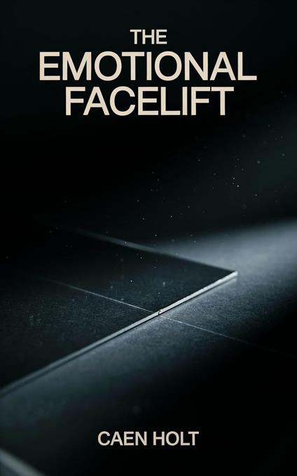The Emotional Facelift