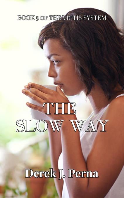 The Slow Way