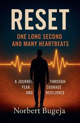 Reset: One Long Second and Many Heartbeats - Norbert Bugeja - cover